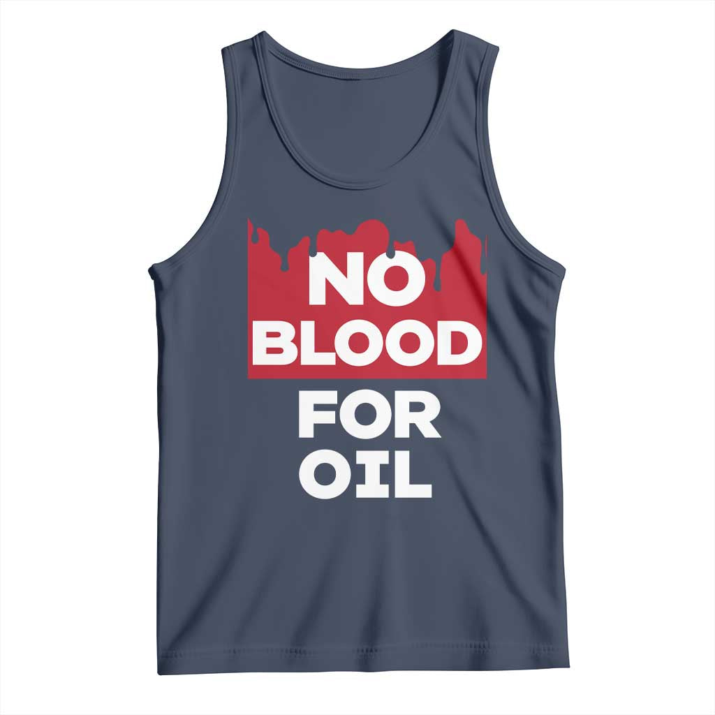 No Blood for Oil Tank Top Anti-War Resource Exploitation TS02 Navy Print Your Wear