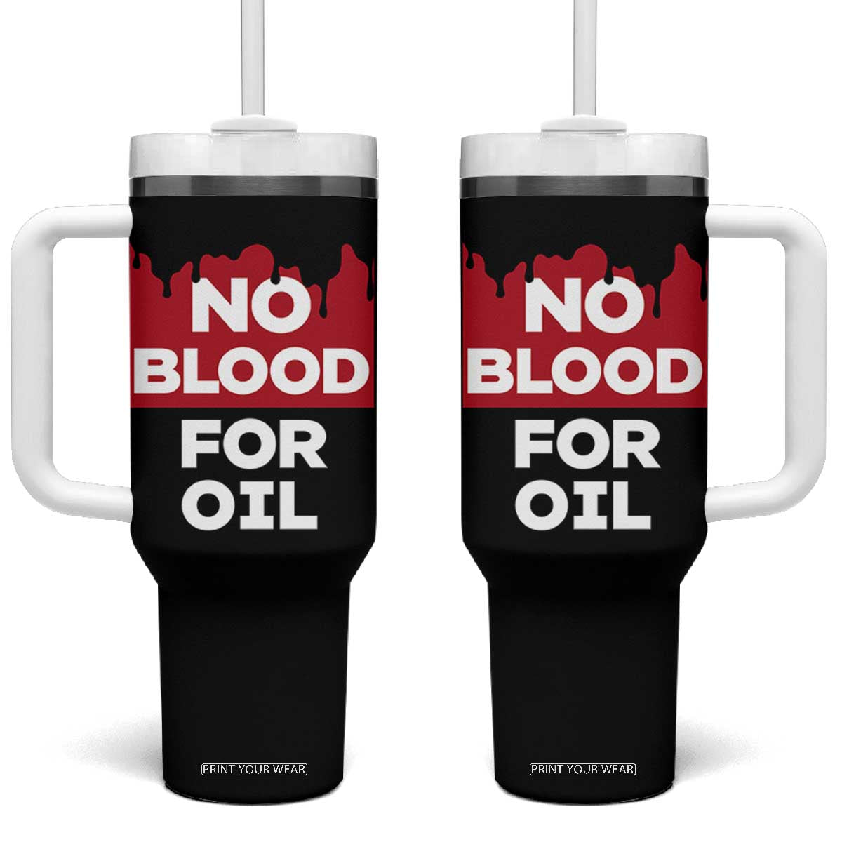 No Blood for Oil Tumbler With Handle Anti-War Resource Exploitation TS02 One Size: 40 oz Black Print Your Wear