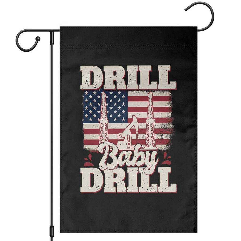 Drill Baby Drill American Flag Garden Flag Retro Oilfield Oil Rig Patriot TS02 Black Print Your Wear