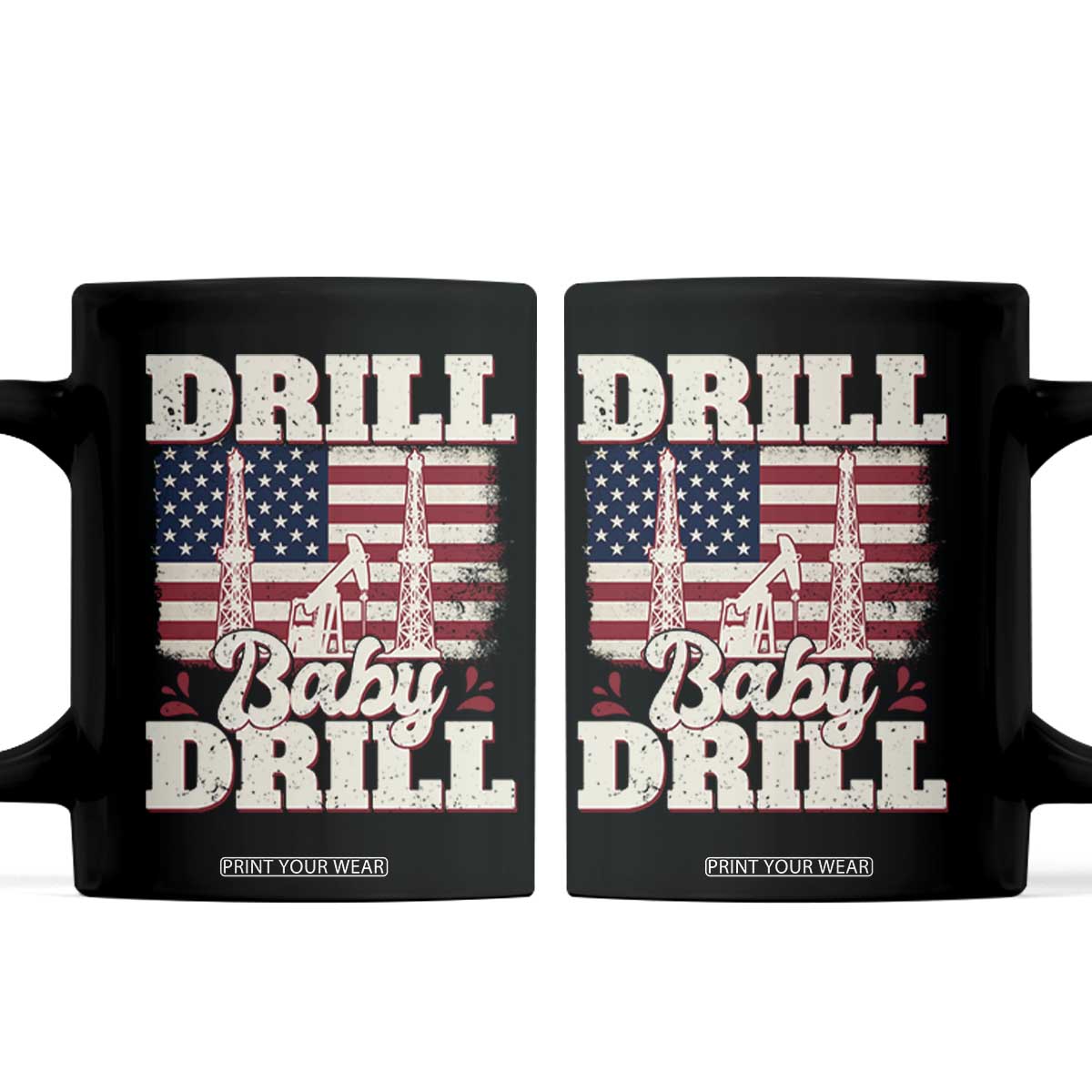 Drill Baby Drill American Flag Coffee Mug Retro Oilfield Oil Rig Patriot TS02 Black Print Your Wear