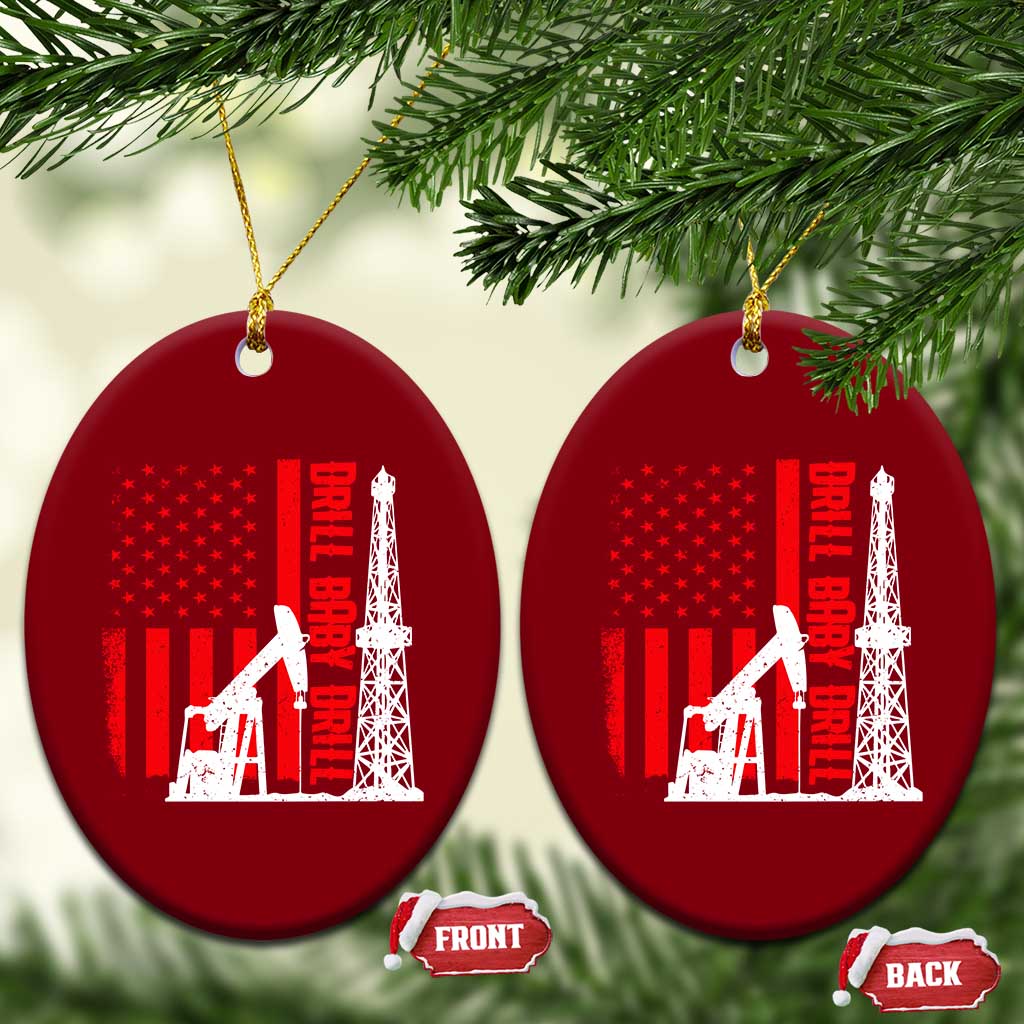 Drill Baby Drill American Flag Ceramic Ornament Distressed Oil Rig Oildfield Energy Industry TS02 Print Your Wear