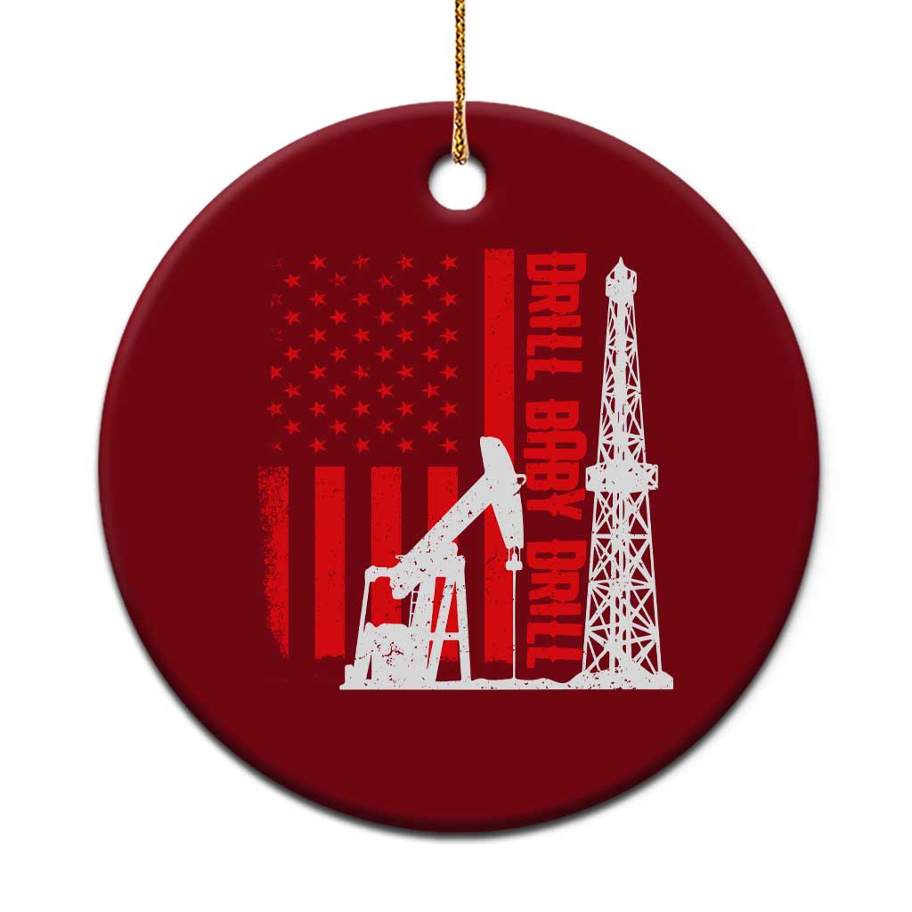 Drill Baby Drill American Flag Ceramic Ornament Distressed Oil Rig Oildfield Energy Industry TS02 1pc Red Print Your Wear