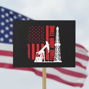 Drill Baby Drill American Flag Protest Sign Distressed Oil Rig Oildfield Energy Industry TS02 Horizontal 18" × 24" Black Print Your Wear
