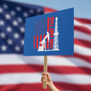 Drill Baby Drill American Flag Protest Sign Distressed Oil Rig Oildfield Energy Industry TS02 Horizontal 18" × 24" Blue Print Your Wear