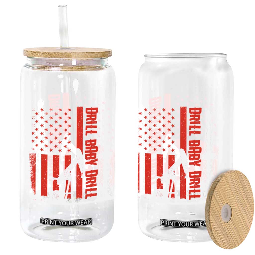 Drill Baby Drill American Flag Glass Can Distressed Oil Rig Oildfield Energy Industry TS02 Print Your Wear