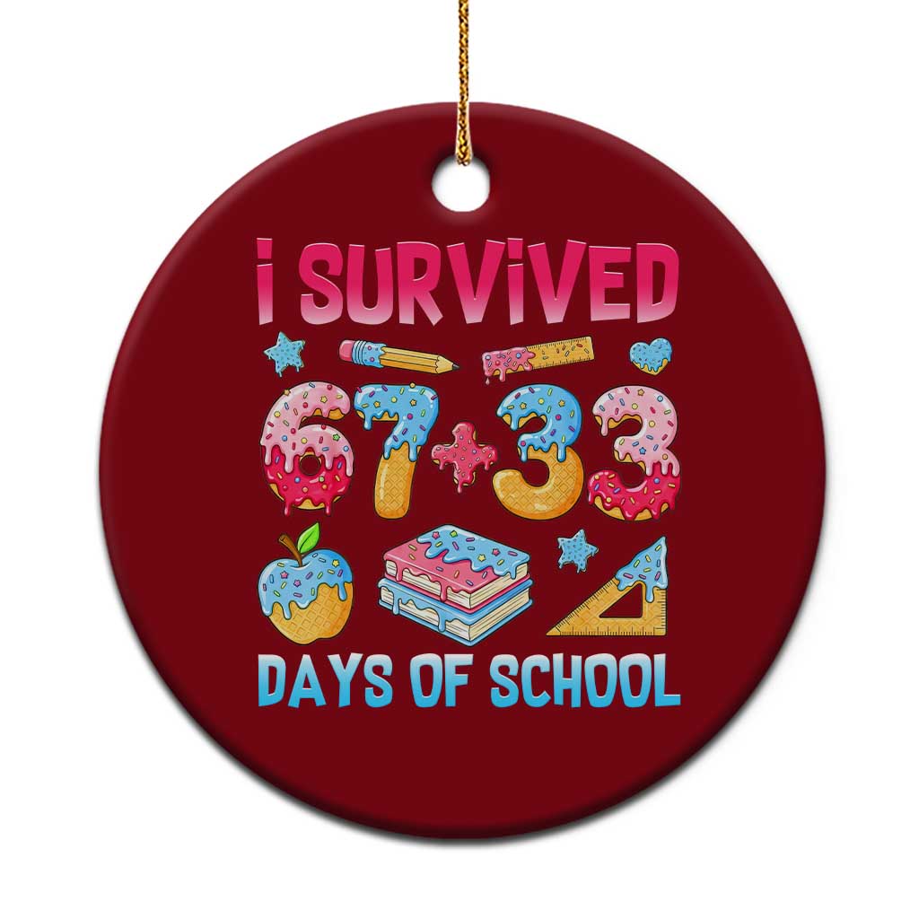 I Survived 67 Plus 33 100 Days of School Ceramic Ornament Six Seven Meme Colorful Math Humor TS02 1pc Red Print Your Wear