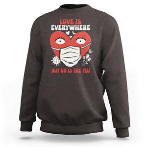 Funny Nurse Anti Valentine Sweatshirt Love Is Everywhere But So Is The Flu TS02 Dark Chocolate Printyourwear