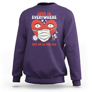 Funny Nurse Anti Valentine Sweatshirt Love Is Everywhere But So Is The Flu TS02 Purple Printyourwear