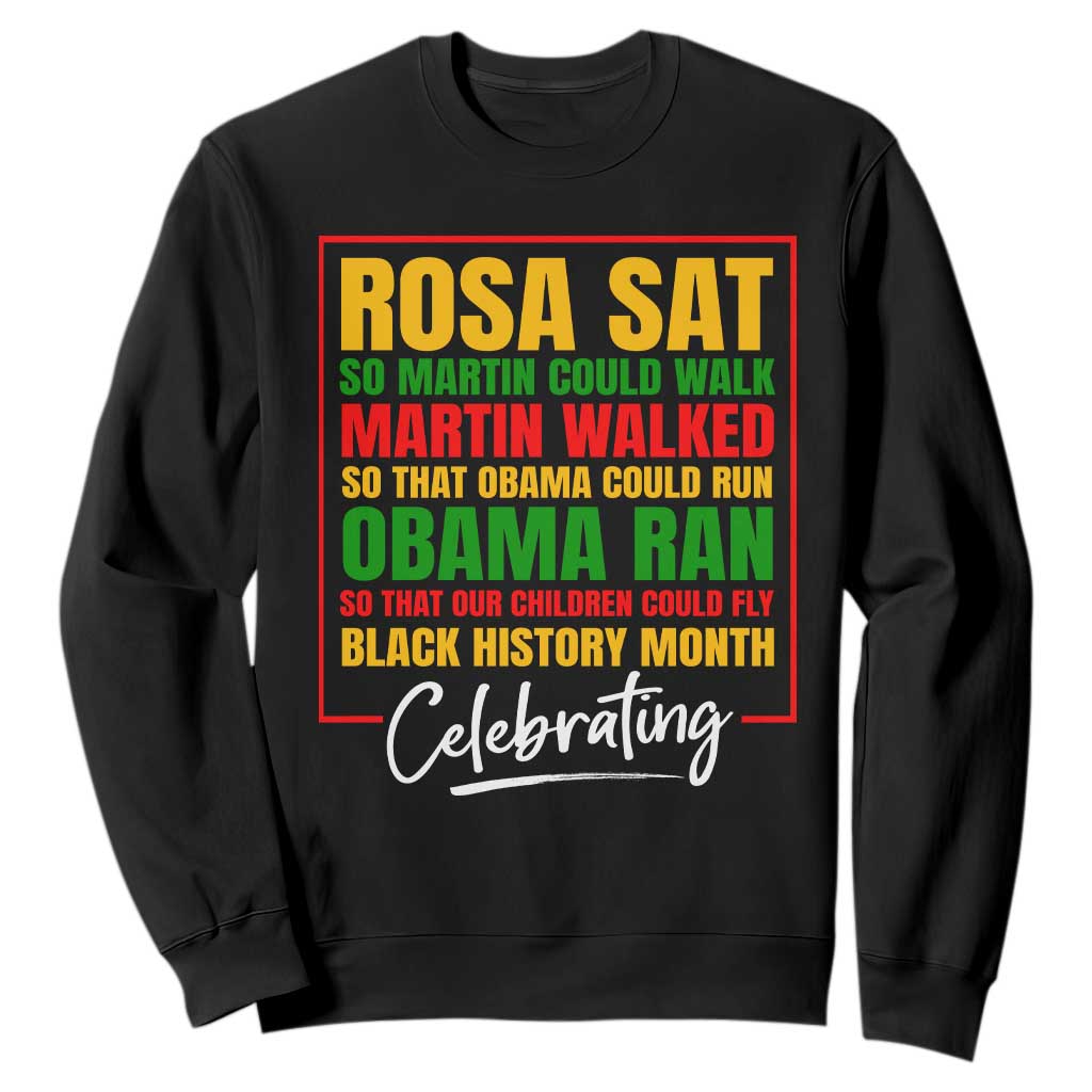 Black History Month Sweatshirt Rosa Sat So Martin Walk Obama Run TS02 Black Printyourwear