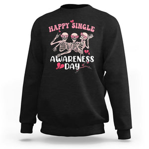 Funny Single Skeletons Sweatshirt Happy Single Awareness Day Galentine's Gang Anti Valentines TS02 Black Printyourwear