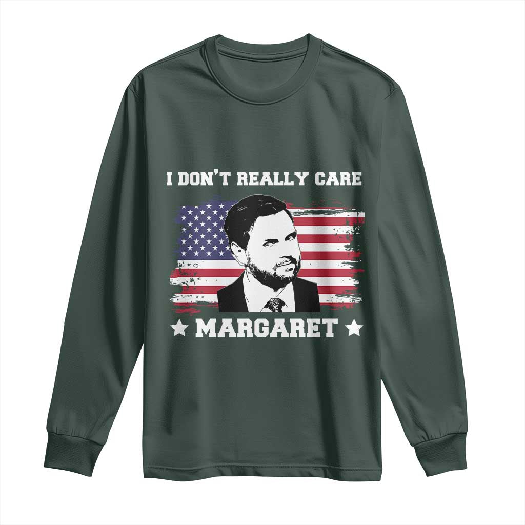 Funny JD Vance Long Sleeve Shirt I Don't Really Care Margaret American Flag TS02 Dark Forest Green Print Your Wear