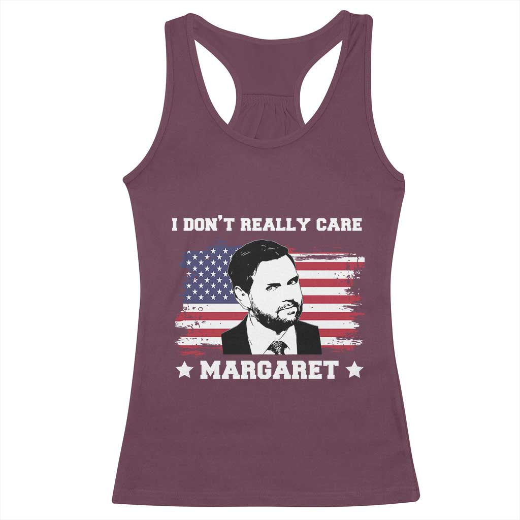 Funny JD Vance Racerback Tank Top I Don't Really Care Margaret American Flag TS02 Maroon Print Your Wear