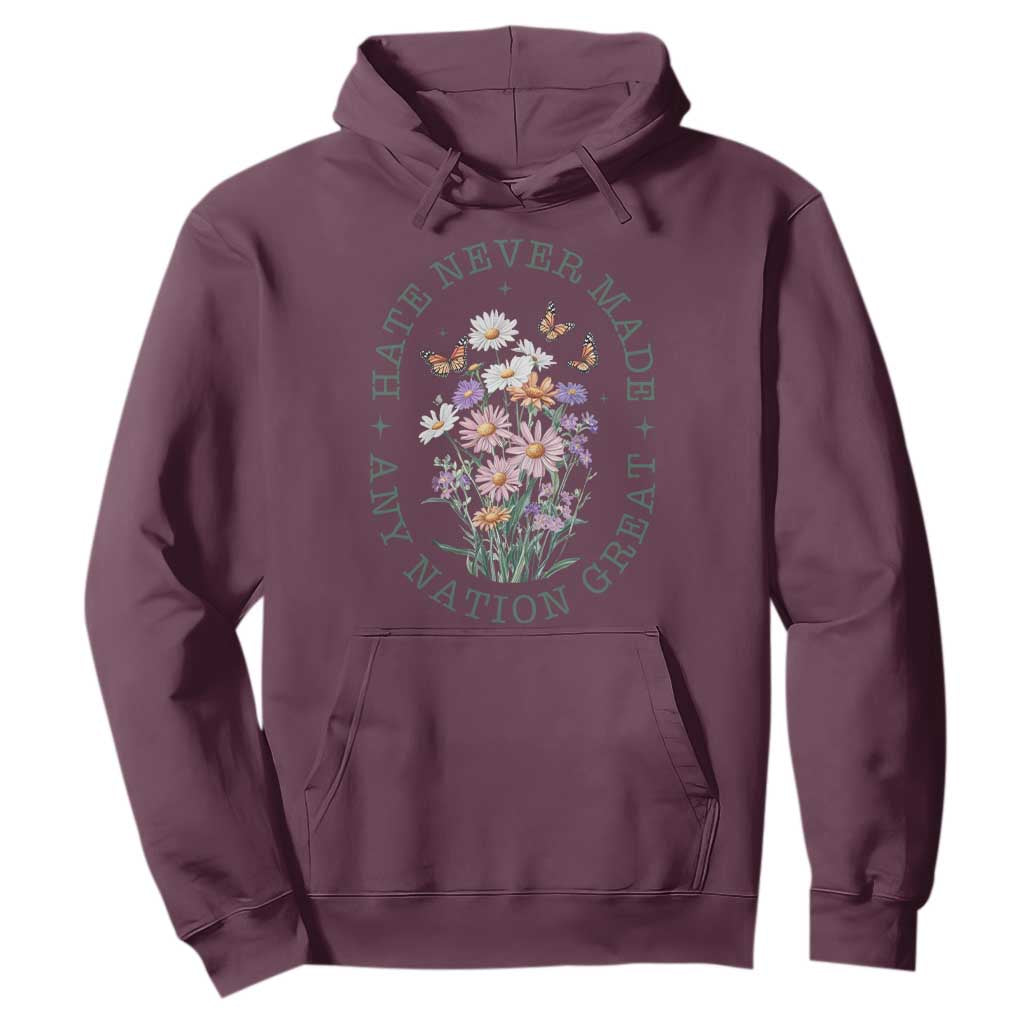 Hate Never Made Any Nation Great Hoodie Botanical Floral Butterflies Retro TS02 Maroon Print Your Wear