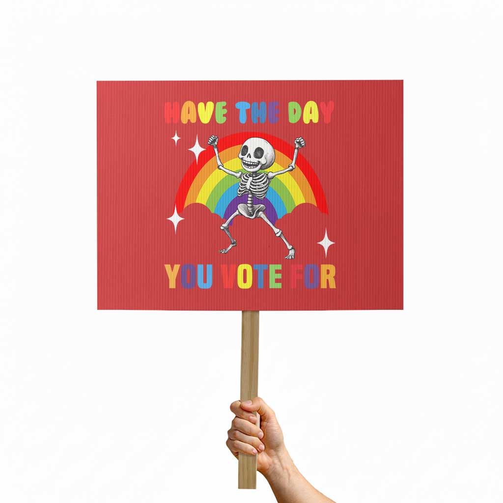 Sarcastic Skeleton Protest Sign Have The Day You Voted For TS02 Horizontal 18