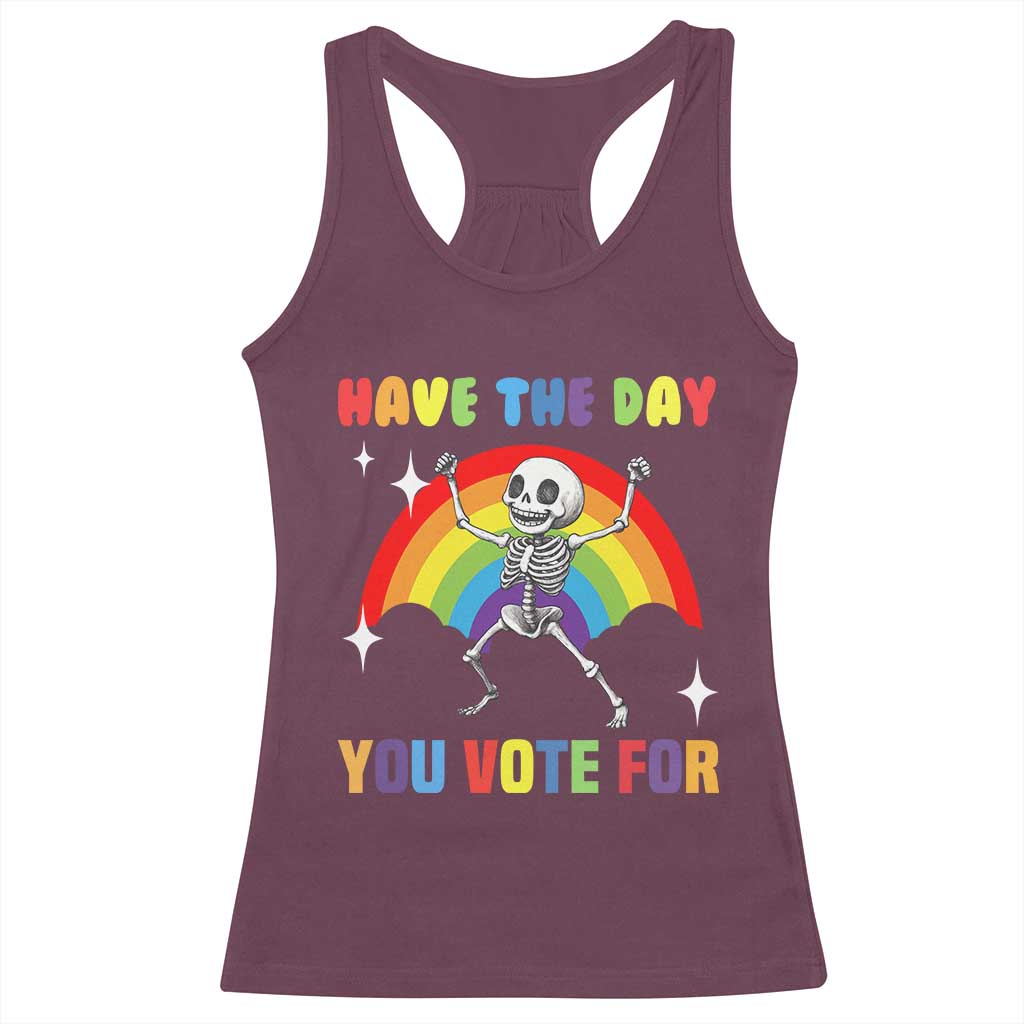 Sarcastic Skeleton Racerback Tank Top Have The Day You Voted For TS02 Maroon Print Your Wear