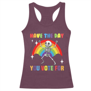 Sarcastic Skeleton Racerback Tank Top Have The Day You Voted For TS02 Maroon Print Your Wear