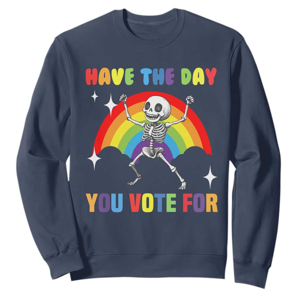 Sarcastic Skeleton Sweatshirt Have The Day You Voted For TS02 Navy Print Your Wear