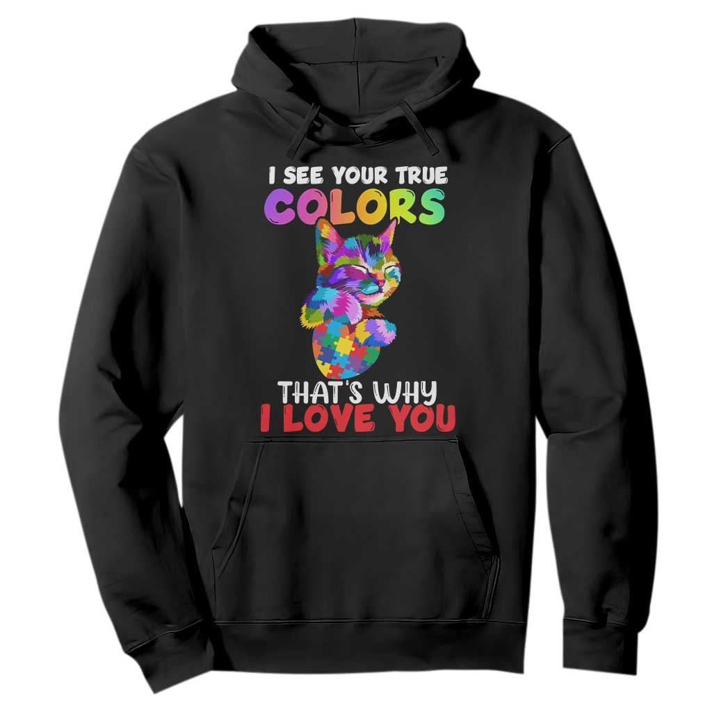 Autism Cat Hoodie I See Your True Colors Embrace Heart Autism Acceptance TS02 Black Printyourwear