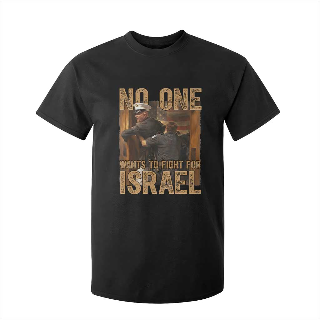 No One Wants To Fight For Israel T Shirt For Kid America First Veteran Message Anti War TS02 Black Print Your Wear
