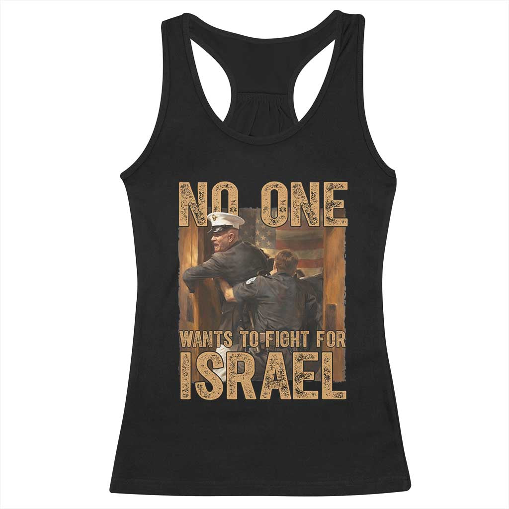 No One Wants To Fight For Israel Racerback Tank Top America First Veteran Message Anti War TS02 Black Print Your Wear
