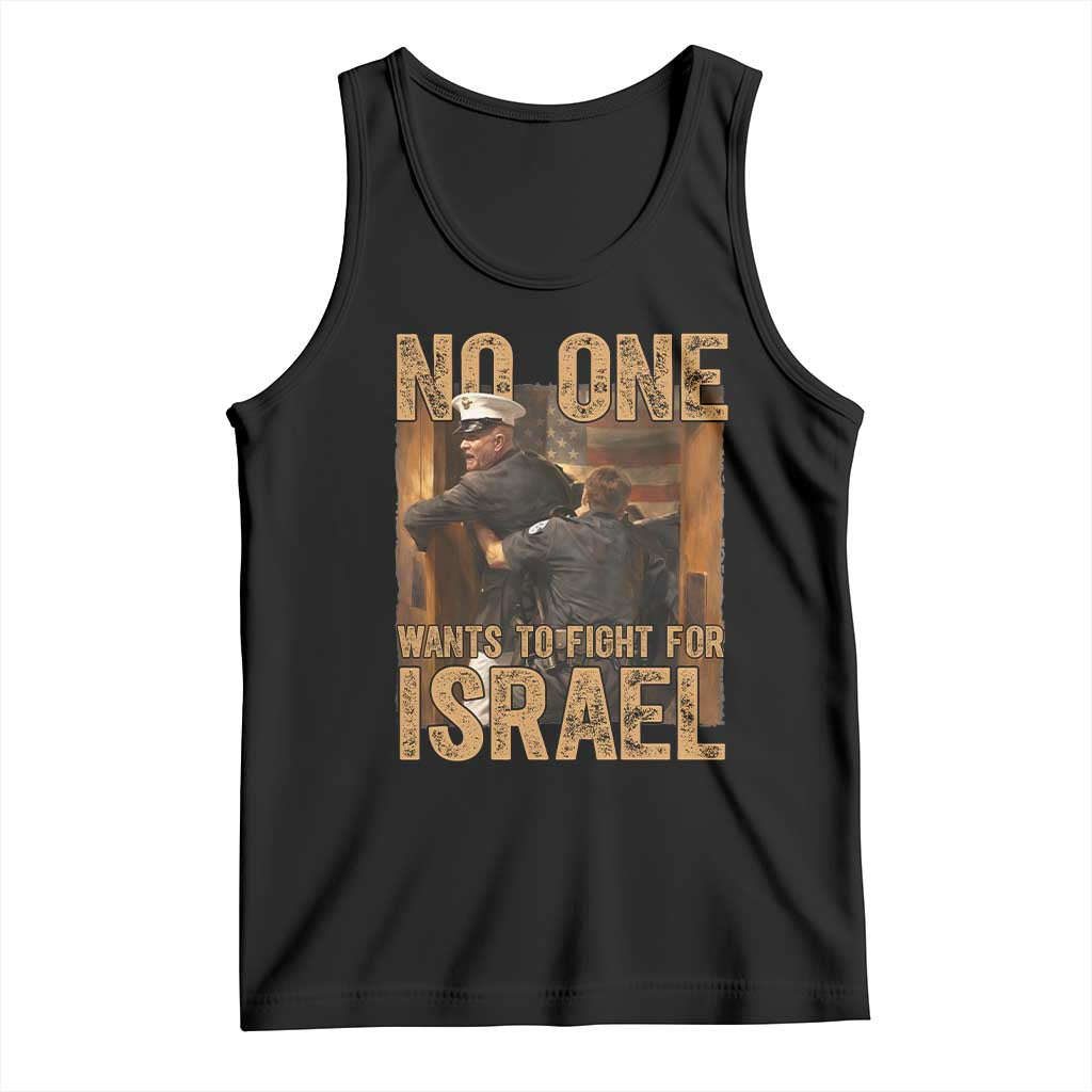 No One Wants To Fight For Israel Tank Top America First Veteran Message Anti War TS02 Black Print Your Wear