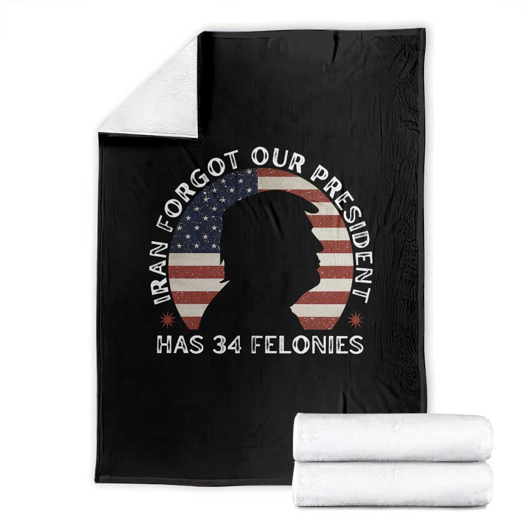 Iran Forgot Our President Has 34 Felonies Throw Blanket Funny Political Satire Patriotic TS02 Black Print Your Wear