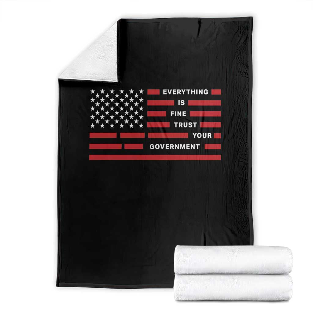 Everything Is Fine Trust Your Government Patriotic Flag Throw Blanket Sarcastic Political Humor TS02 Black Print Your Wear