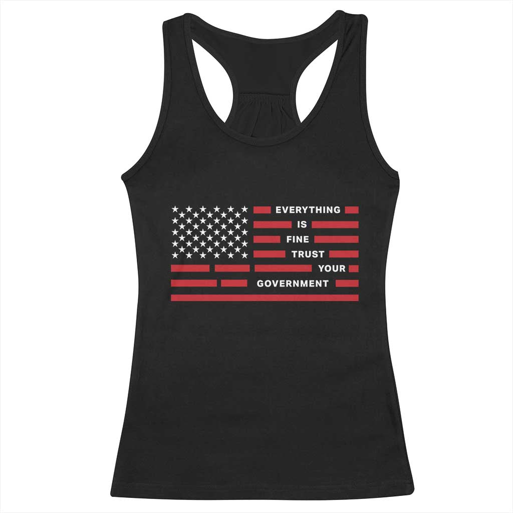 Everything Is Fine Trust Your Government Patriotic Flag Racerback Tank Top Sarcastic Political Humor TS02 Black Print Your Wear