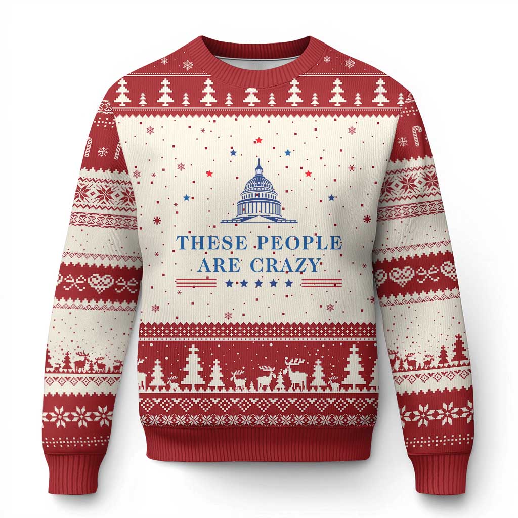 These People Are Crazy Capitol Political Humor Ugly Christmas Sweater Funny Government Politics TS02 Beige Red Print Your Wear