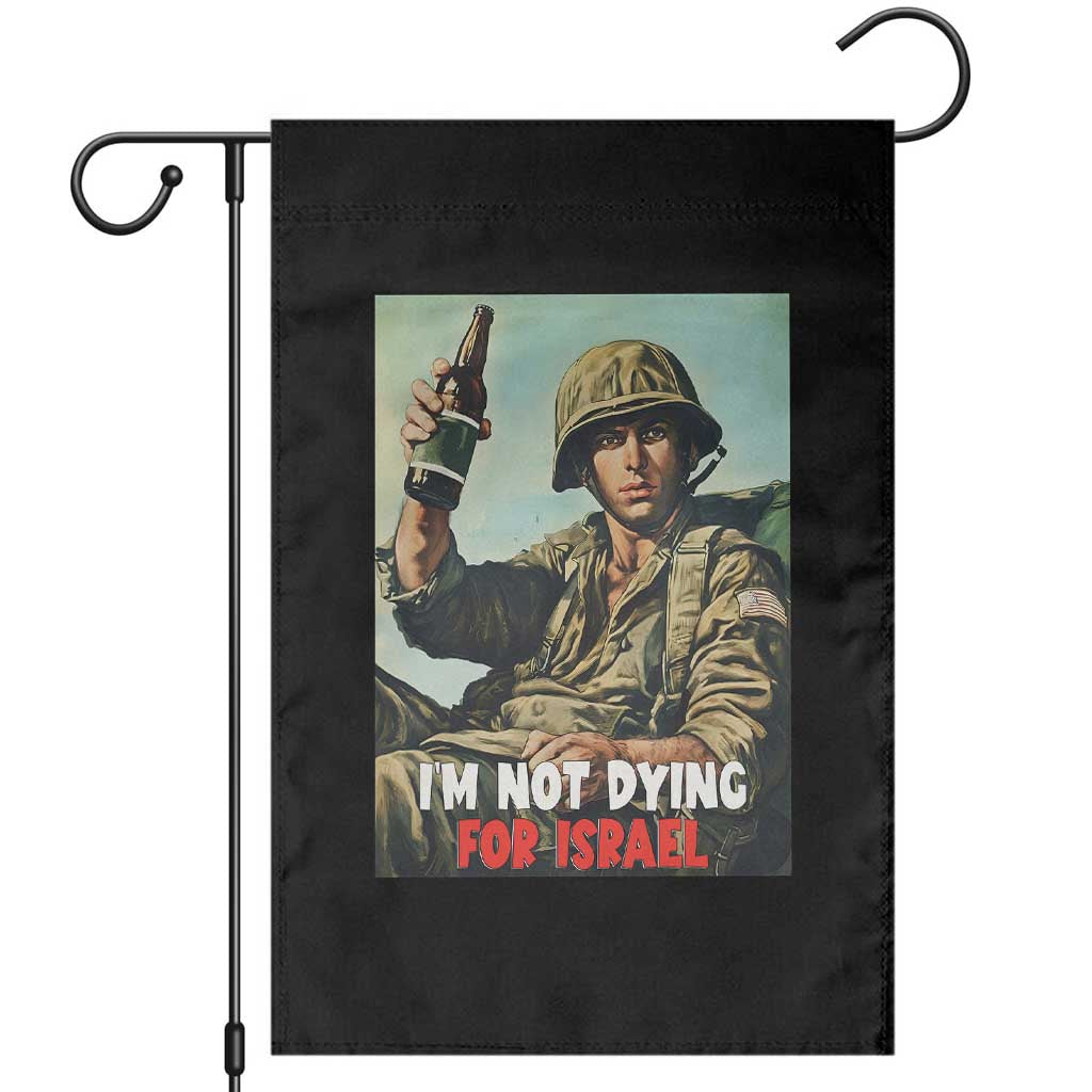 I’m Not Dying For Israel America First Veteran Garden Flag Anti Foreign War Military Statement TS02 Black Print Your Wear
