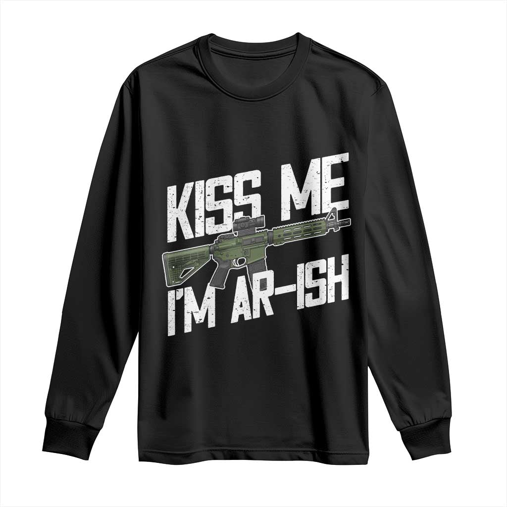 Kiss Me Im ARish Funny St Patricks Day Long Sleeve Shirt Tactical Irish Humor for Gun Enthusiasts TS02 Black Print Your Wear
