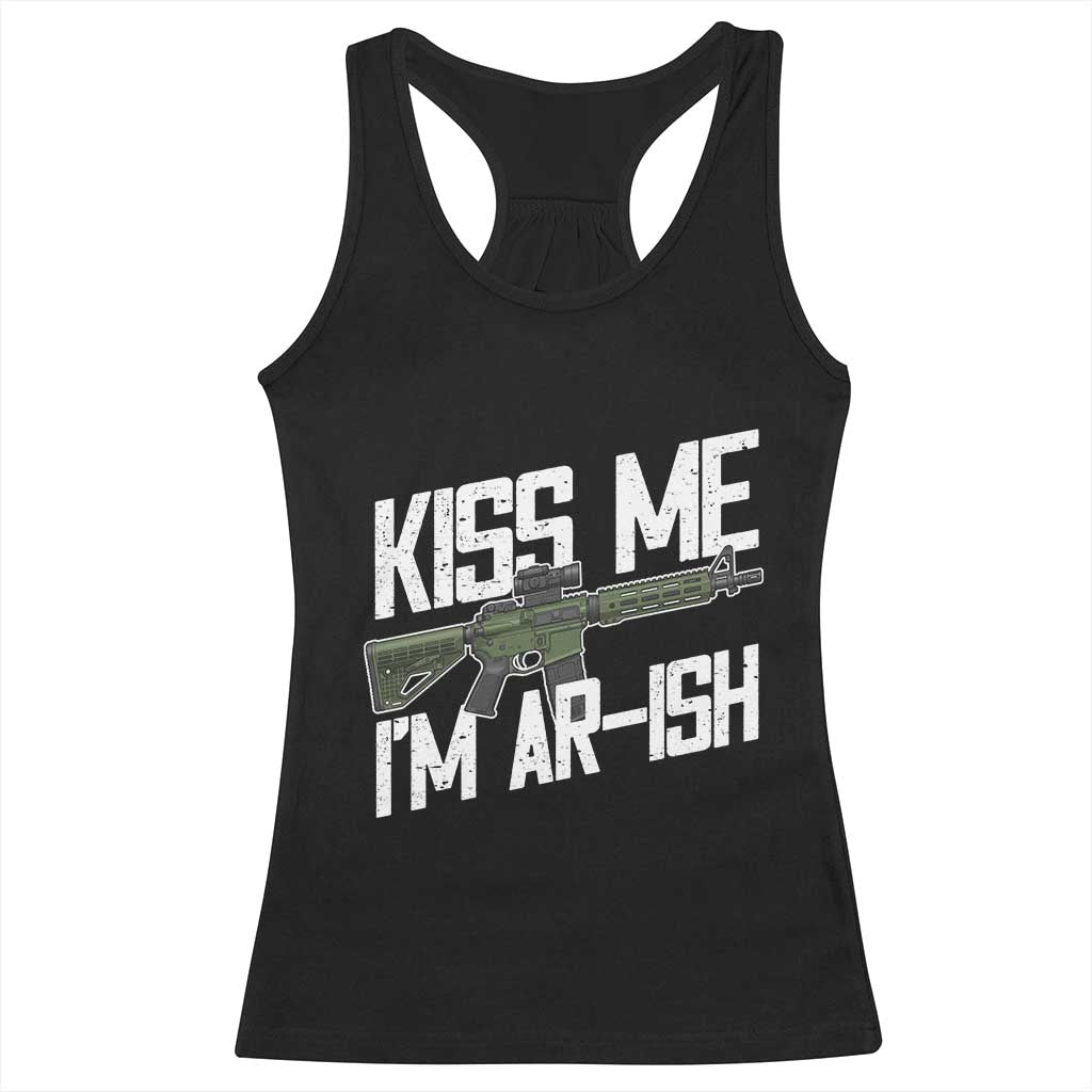 Kiss Me Im ARish Funny St Patricks Day Racerback Tank Top Tactical Irish Humor for Gun Enthusiasts TS02 Black Print Your Wear