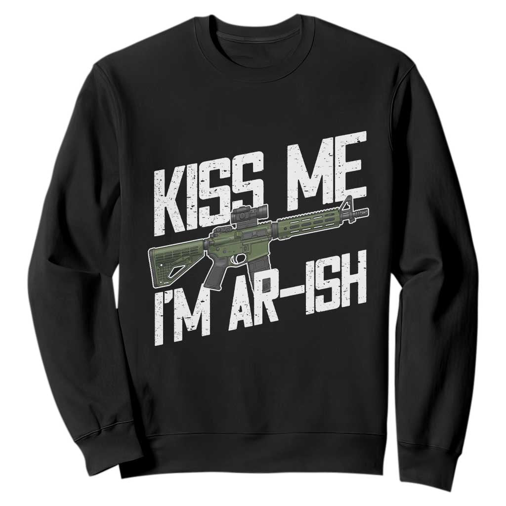 Kiss Me Im ARish Funny St Patricks Day Sweatshirt Tactical Irish Humor for Gun Enthusiasts TS02 Black Print Your Wear
