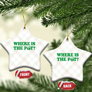 Where Is The Pot Funny St Patricks Day Ceramic Ornament Lucky Clover Irish Drinking Humor TS02 Print Your Wear