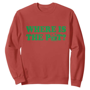 Where Is The Pot Funny St Patricks Day Sweatshirt Lucky Clover Irish Drinking Humor TS02 Red Print Your Wear