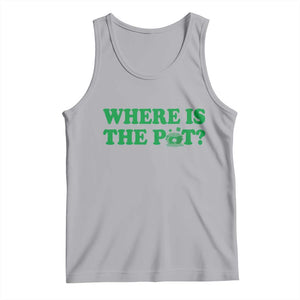 Where Is The Pot Funny St Patricks Day Tank Top Lucky Clover Irish Drinking Humor TS02 Athletic Heather Print Your Wear