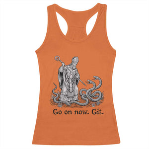 Go On Now Git Funny Saint Patrick Banishing Snakes Racerback Tank Top Irish History Humor St Patricks Day TS02 Orange Print Your Wear