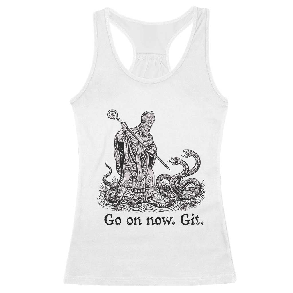 Go On Now Git Funny Saint Patrick Banishing Snakes Racerback Tank Top Irish History Humor St Patricks Day TS02 White Print Your Wear