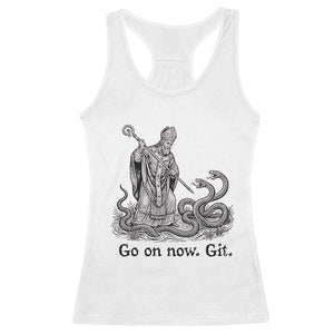 Go On Now Git Funny Saint Patrick Banishing Snakes Racerback Tank Top Irish History Humor St Patricks Day TS02 White Print Your Wear