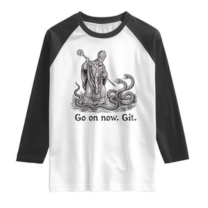 Go On Now Git Funny Saint Patrick Banishing Snakes Raglan Shirt Irish History Humor St Patricks Day TS02 White Black Print Your Wear