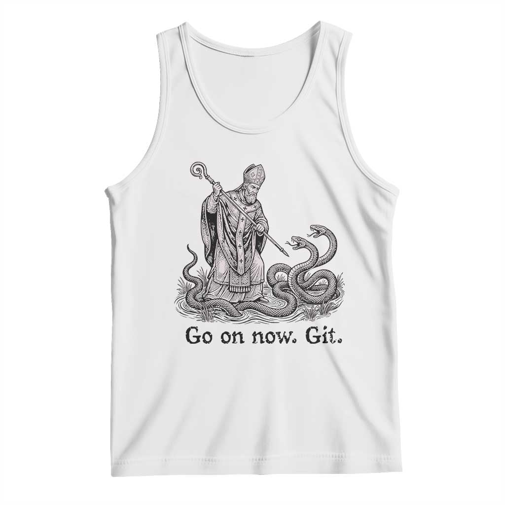 Go On Now Git Funny Saint Patrick Banishing Snakes Tank Top Irish History Humor St Patricks Day TS02 White Print Your Wear