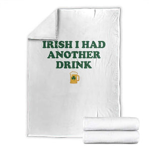 Irish I Had Another Drink Throw Blanket Funny St Patricks Day Beer Drinking Joke Pub Humor TS02 White Print Your Wear