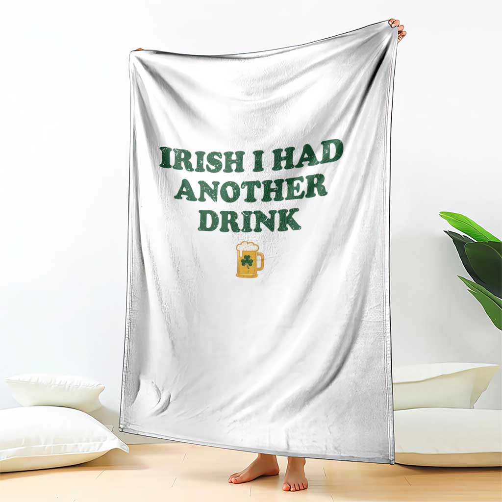 Irish I Had Another Drink Throw Blanket Funny St Patricks Day Beer Drinking Joke Pub Humor TS02 Print Your Wear