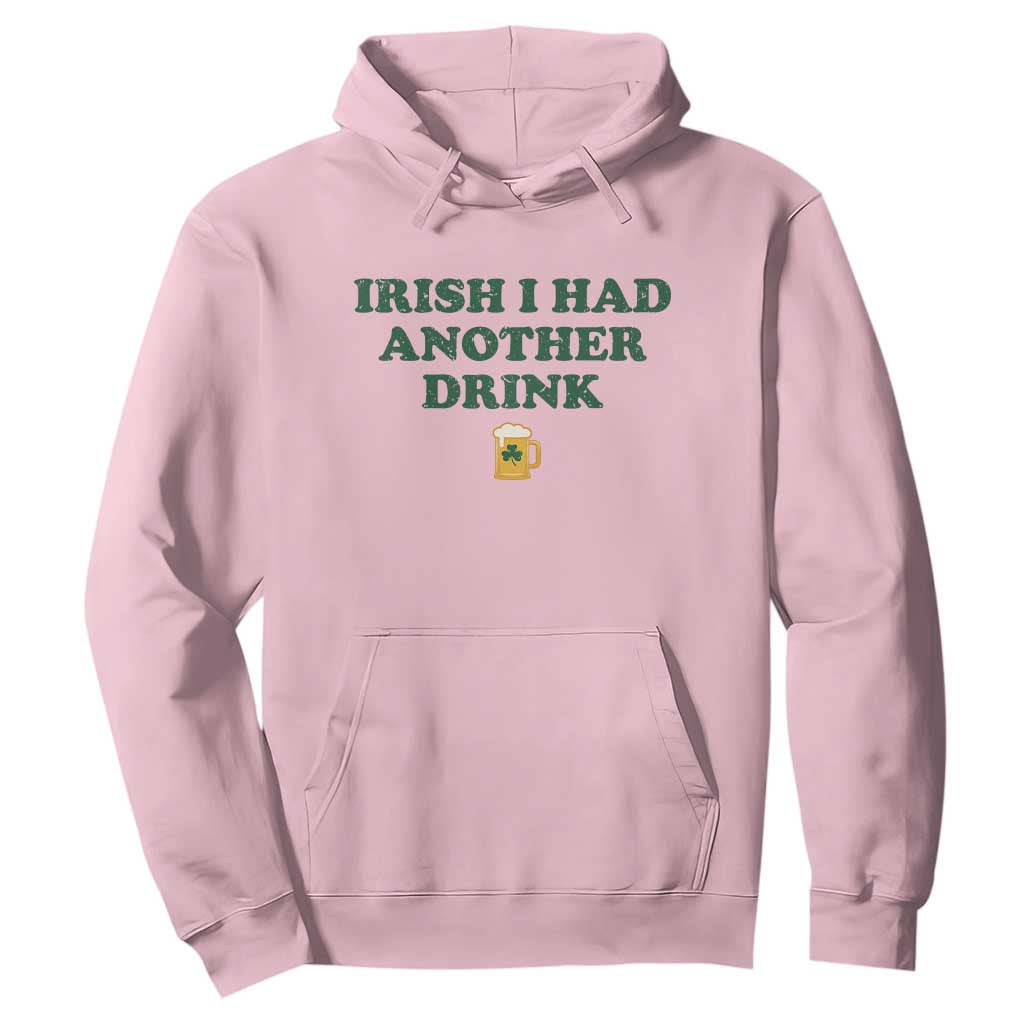 Irish I Had Another Drink Hoodie Funny St Patricks Day Beer Drinking Joke Pub Humor TS02 Light Pink Print Your Wear