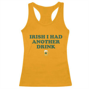 Irish I Had Another Drink Racerback Tank Top Funny St Patricks Day Beer Drinking Joke Pub Humor TS02 Gold Print Your Wear
