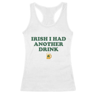 Irish I Had Another Drink Racerback Tank Top Funny St Patricks Day Beer Drinking Joke Pub Humor TS02 White Print Your Wear