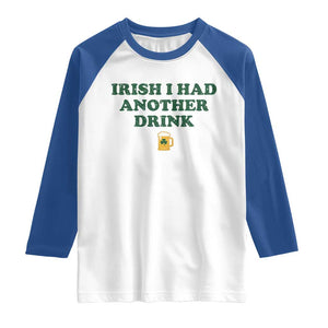 Irish I Had Another Drink Raglan Shirt Funny St Patricks Day Beer Drinking Joke Pub Humor TS02 White Royal Print Your Wear