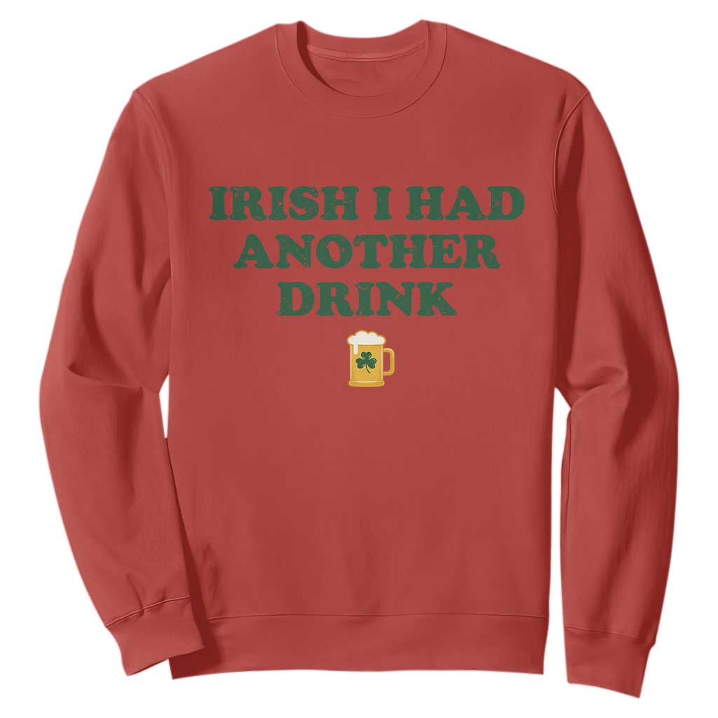 Irish I Had Another Drink Sweatshirt Funny St Patricks Day Beer Drinking Joke Pub Humor TS02 Red Print Your Wear