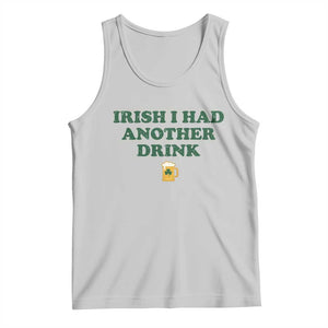 Irish I Had Another Drink Tank Top Funny St Patricks Day Beer Drinking Joke Pub Humor TS02 Ash Print Your Wear