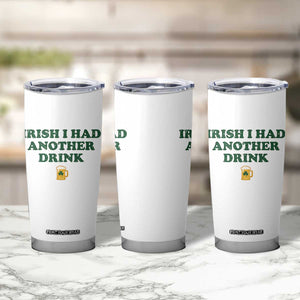 Irish I Had Another Drink Tumbler Cup Funny St Patricks Day Beer Drinking Joke Pub Humor TS02 Print Your Wear